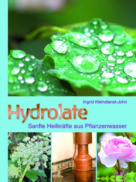 Hydrolate - Sanfte Heilkräfte aus Pflanzenwasser, z. Z. nicht lieferbar